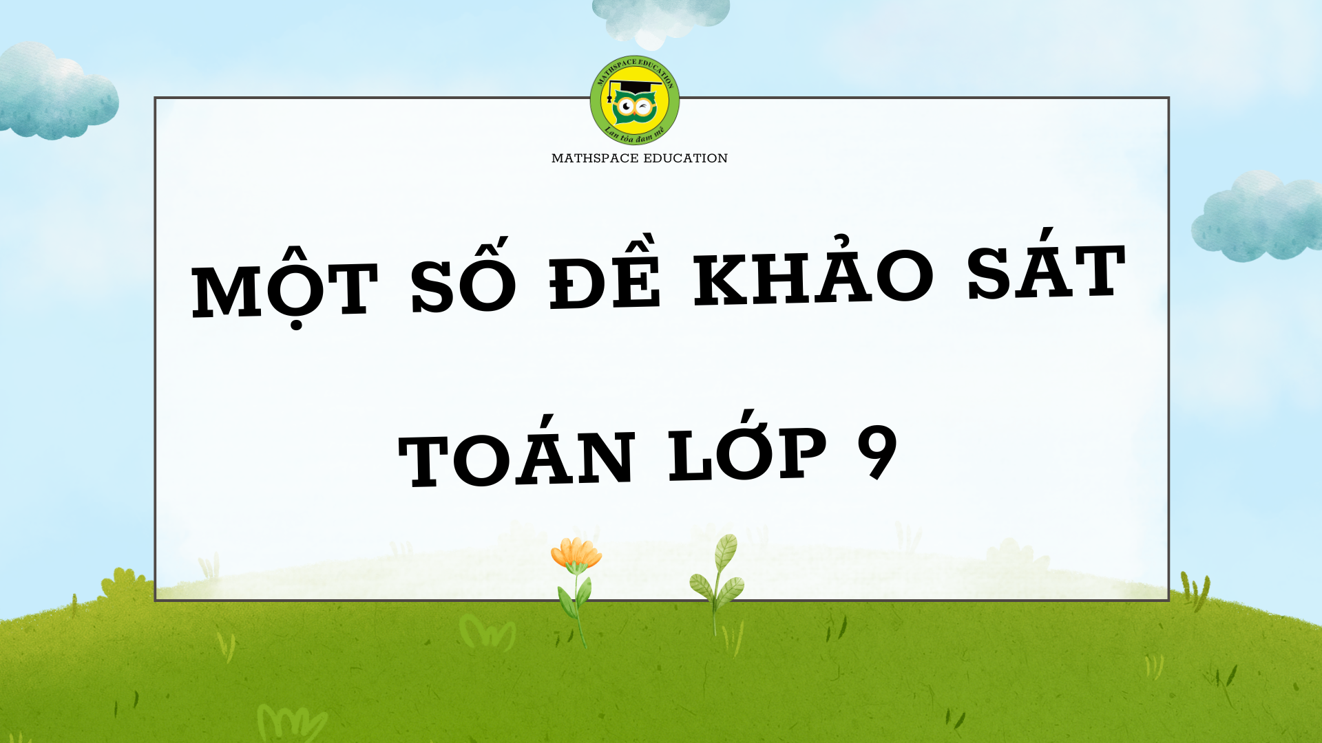 TÀI LIỆU THAM KHẢO - ĐỀ KHẢO SÁT LỚP 9 CỦA MỘT SỐ TRƯỜNG