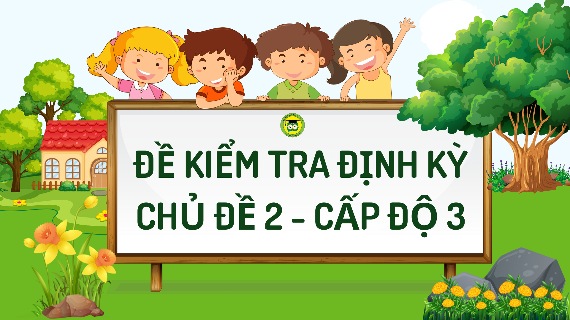 ĐỀ KIỂM TRA ĐỊNH KỲ CHỦ ĐỀ 2 - CẤP ĐỘ 3 