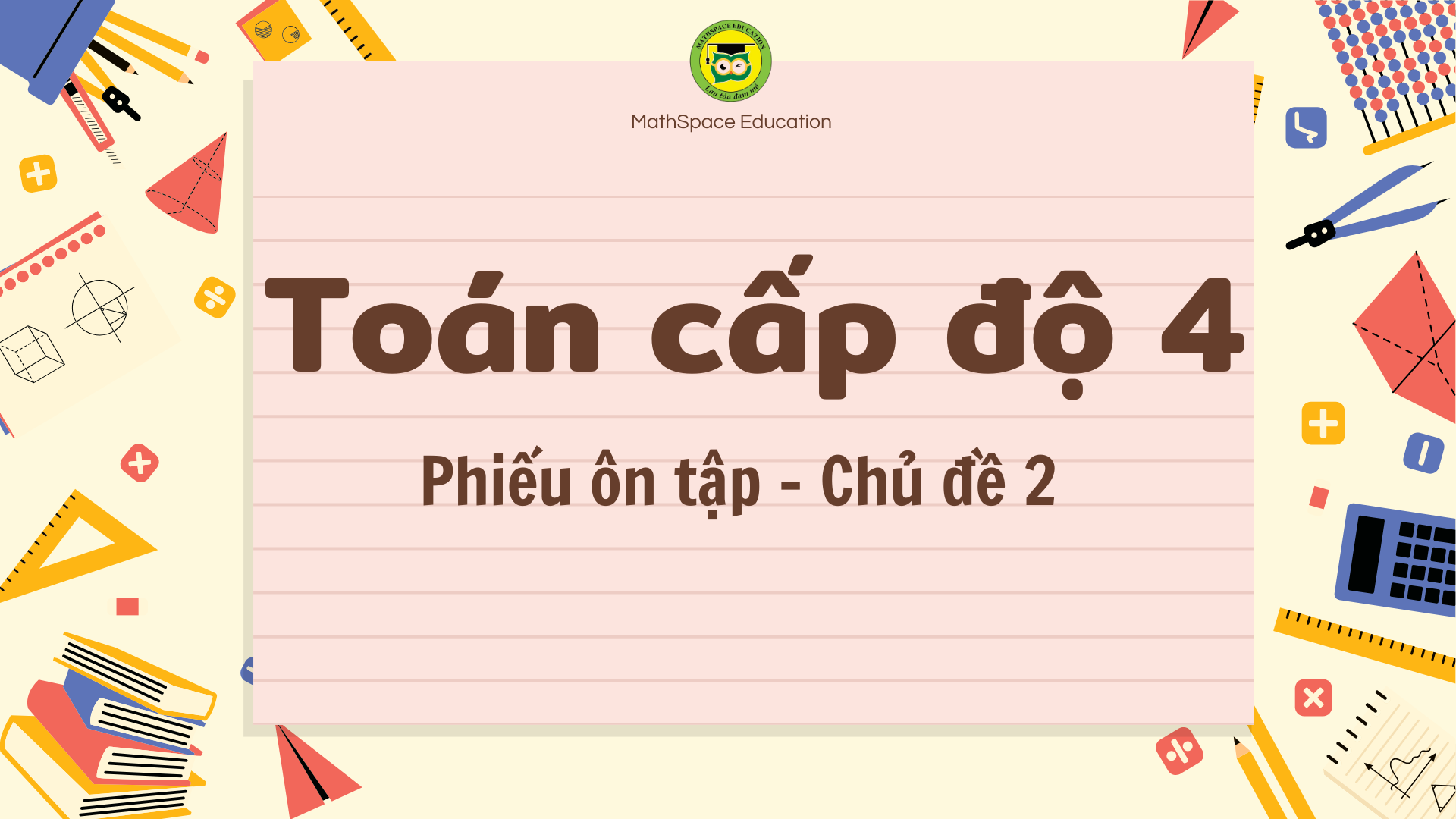 PHIẾU ÔN TẬP CHỦ ĐỀ 2 - TOÁN CẤP ĐỘ 4 