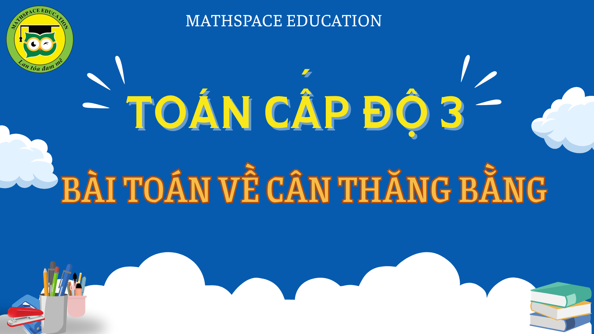 TOÁN TƯ DUY CẤP ĐỘ 3 - CHỦ ĐỀ BÀI TOÁN VỀ CÂN THĂNG BẰNG