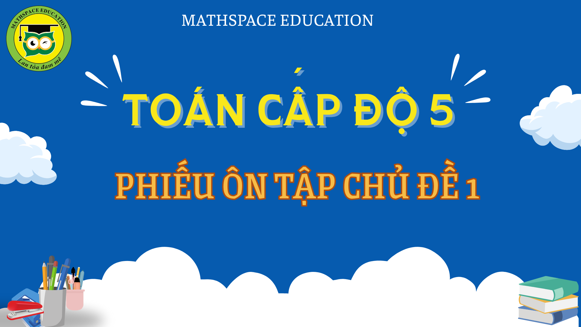 PHIẾU ÔN TẬP CHỦ ĐỀ 1 - TOÁN CẤP ĐỘ 5 