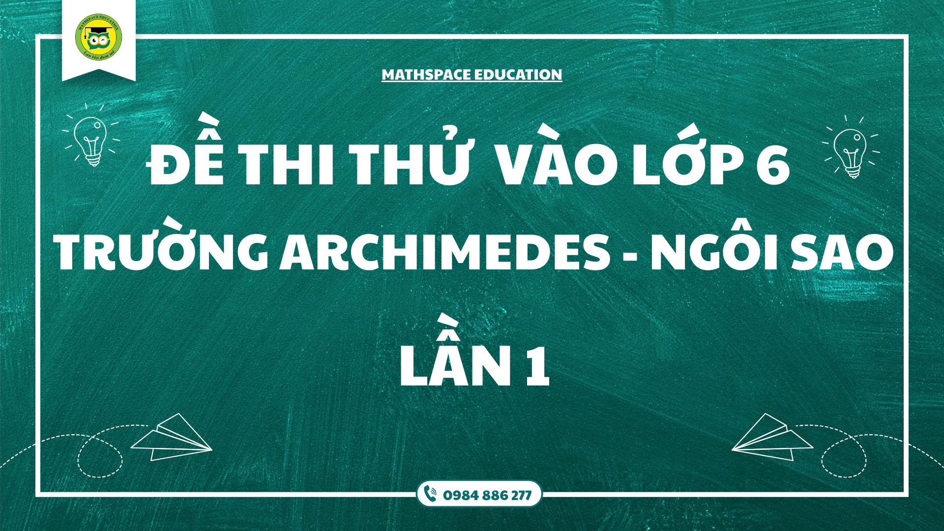 [TÀI LIỆU THAM KHẢO] ĐỀ THI THỬ VÀO LỚP 6 TRƯỜNG ARCHIMEDES, NGÔI SAO - LẦN 1