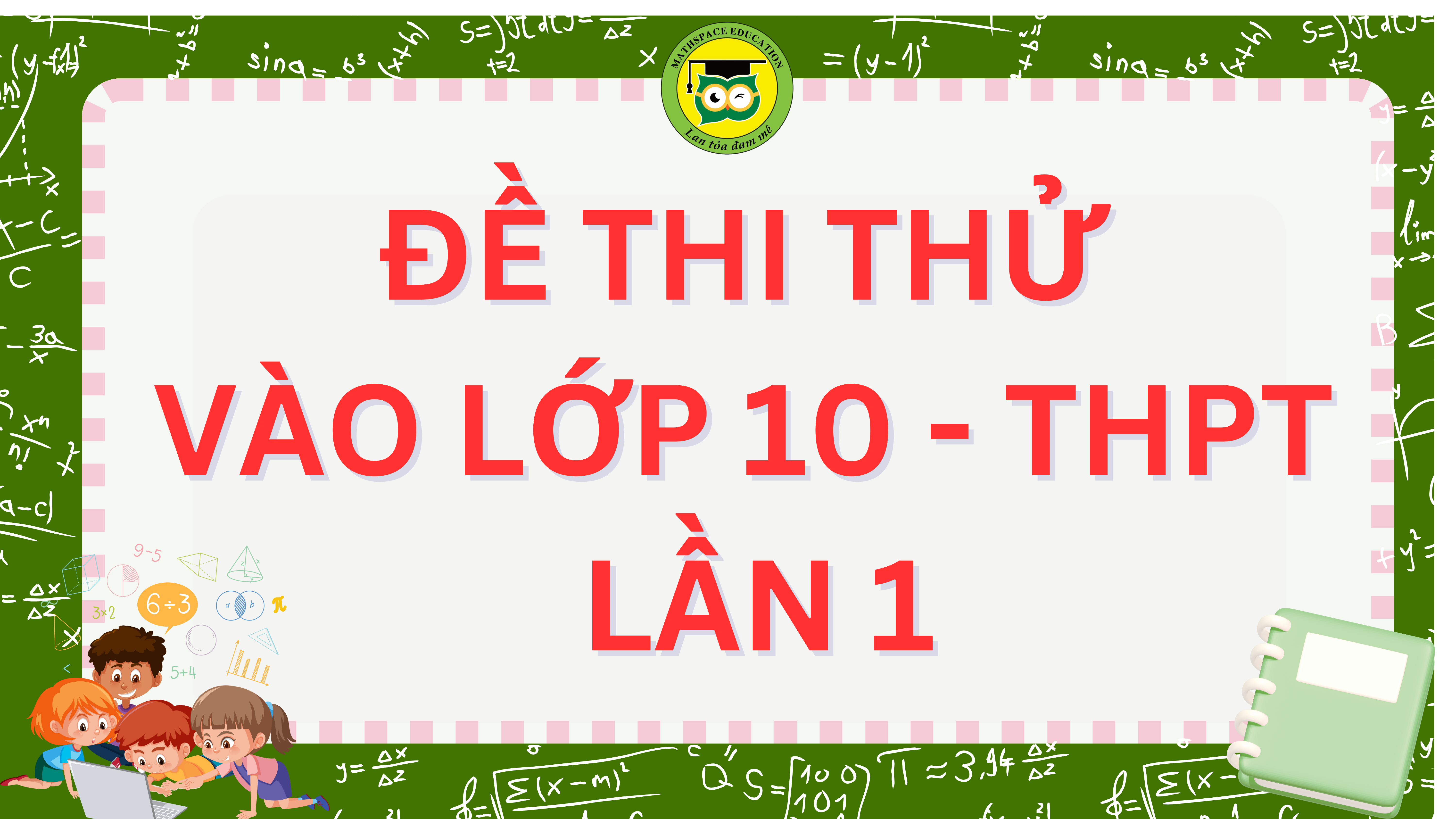 ĐỀ THI THỬ VÀO LỚP 10 - THPT  - LẦN 1